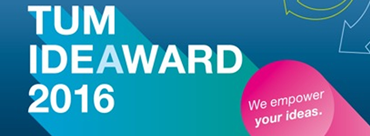 TUM IdeAward 2016 TUM IdeAward 2016