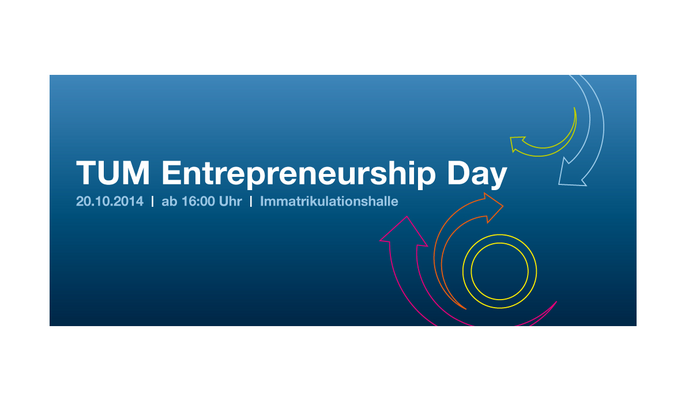 Alles rund ums Thema Gründen erfahren am TUM Entrepreneurship Day 2014