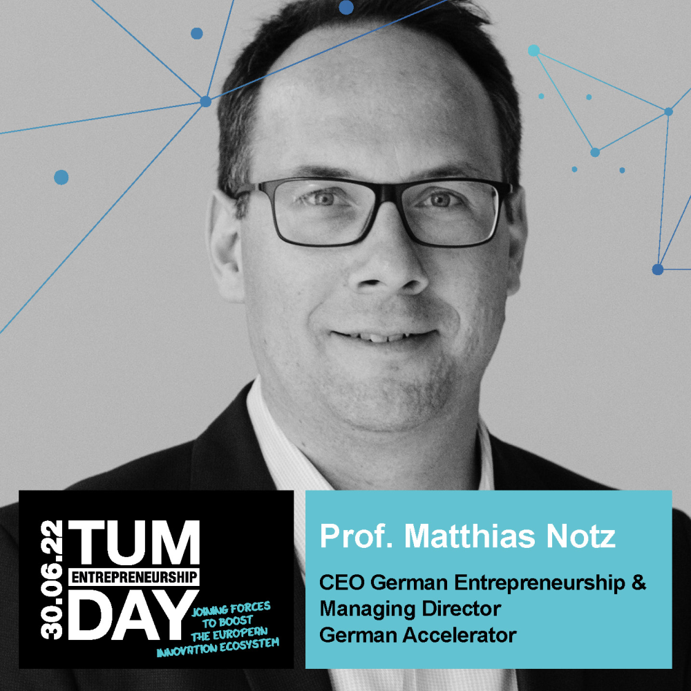 Prof. Matthias Notz (CEO German Entrepreneurship & Managing Director German Accelerator) Prof. Matthias Notz (CEO German Entrepreneurship & Managing Director German Accelerator)