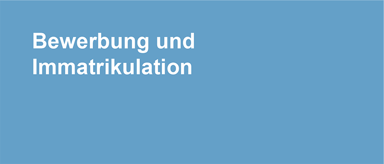 Bewerbung und Immatrikulation Banner "Bewerbung und Immatrikulation"